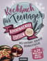Kochbuch für Teenager Adventskalender-Edition Teil 2: Weg vom Handy, rein in die Weihnachtsküche – Mit 24 neuen, coolen und easy Rezepten