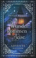 Wunder kommen leise: Adventskalender für Erwachsene
