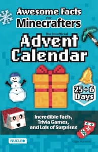 Awesome Facts for Minecrafters: The Unofficial Advent Calendar: Incredible Facts, Trivia Games, and Lots of Surprises | 25 + 6 Days of Christmas Fun | A Wonderful Activity & Trivia Book