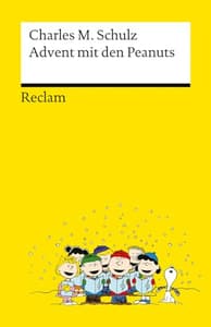 Advent mit den Peanuts: Adventskalenderbuch mit 24 Comics der beliebtesten Peanuts-Figuren | Reclams Universal-Bibliothek