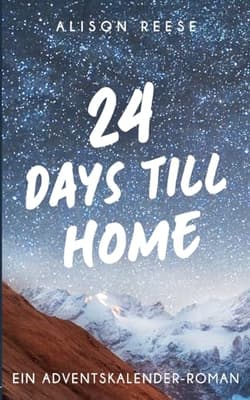 24 Days till Home Adventskalender-Roman
