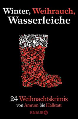 24 Weihnachtskrimis: Winter, Weihrauch, Wasserleiche