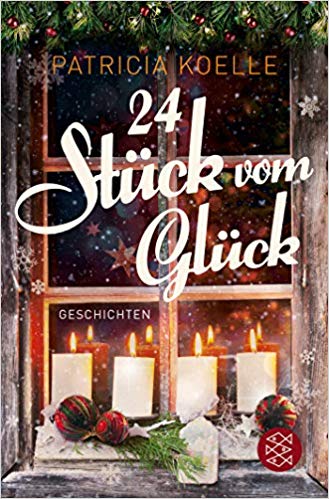 24 Stück vom Glück Geschichten von Patricia Koelle