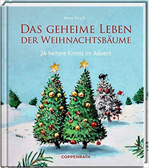 Das geheime Leben der Weihnachtsbäume Adventsbuch 2018