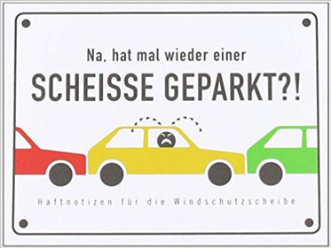 Haftnotizen Scheisse Geparkt?