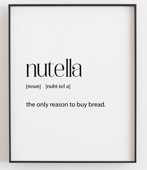 Nutella Poster ...the only reason to buy bread