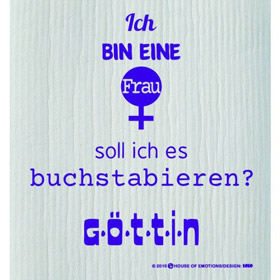 Spüllappen: Ich bin eine Frau, soll ich es buchstabieren? G Ö T T I N
